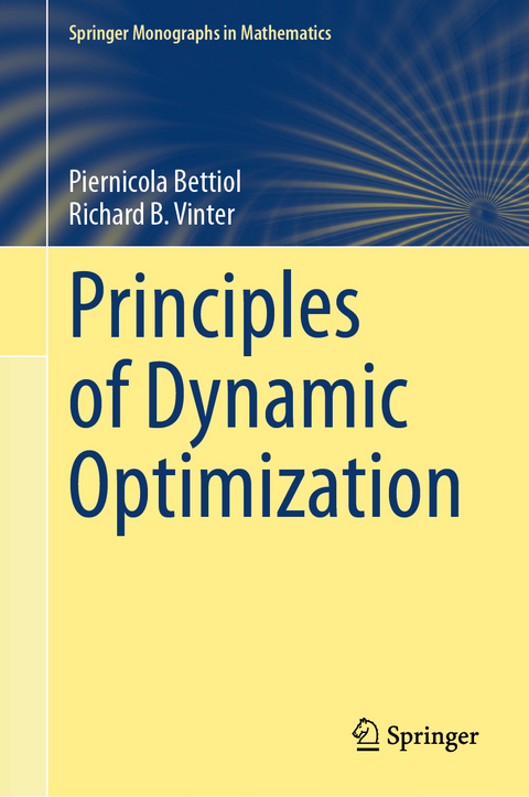 Principles of Dynamic Optimization - Piernicola Bettiol, Richard B. Vinter