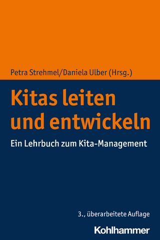 Kitas leiten und entwickeln - Petra Strehmel; Daniela Ulber