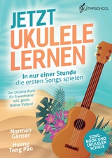 Jetzt Ukulele lernen - In nur einer Stunde die ersten Songs spielen -  Guitarschool