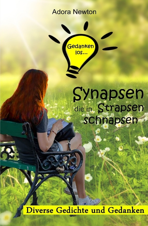 „Gedanken los…“ Synapsen die in Strapsen schnapsen - Adora Newton