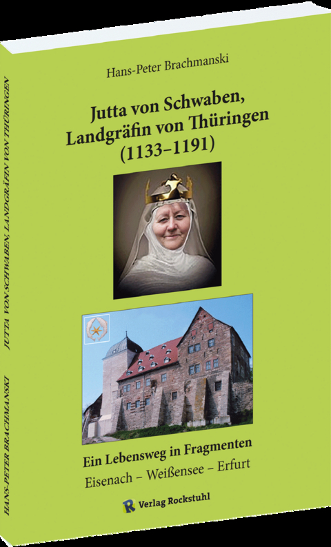 Jutta von Schwaben, Landgräfin von Thüringen (1133–1191) - Hans-Peter Brachmánski