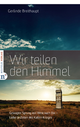 Wir teilen den Himmel - Gerlinde Breithaupt