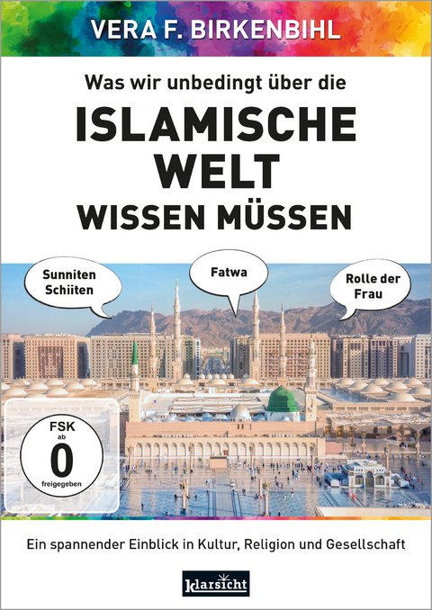 Was wir unbedingt über die islamische Welt wissen müssen - Vera F. Birkenbihl