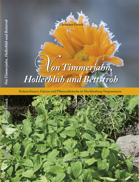 Von Timmerjahn, Hollerblüh und Bettstroh - Christiane Freuck