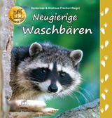 Neugierige Waschbären - Heiderose Fischer-Nagel, Andreas Fischer-Nagel