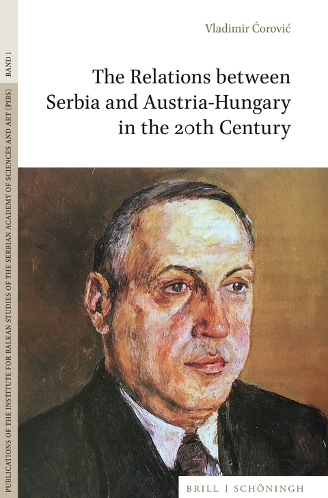 The Relations between Serbia and Austria-Hungary in the 20th Century - Vladimir Ćorović