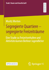 Segregierte Quartiere – segregierte Freizeiträume - Moritz Merten