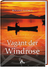 Vagant der Windrose - Roland Kiemle