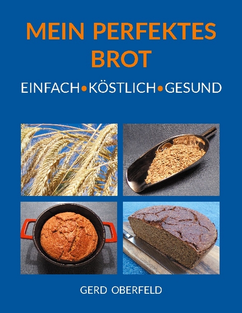 Mein Perfektes Brot - Gerd Oberfeld