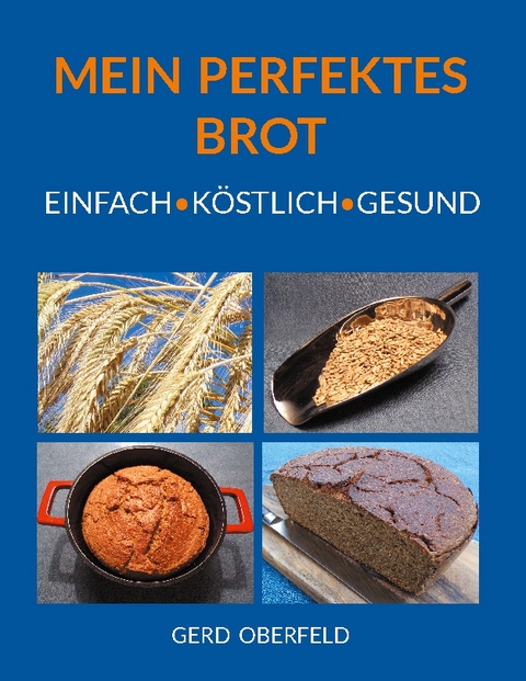 Mein Perfektes Brot - Gerd Oberfeld