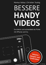 Bessere Handy-Videos - Markus Valley, Christian Teubig
