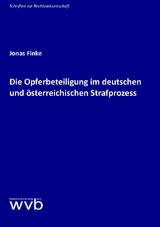 Die Opferbeteiligung im deutschen und österreichischen Strafprozess - Finke Jonas