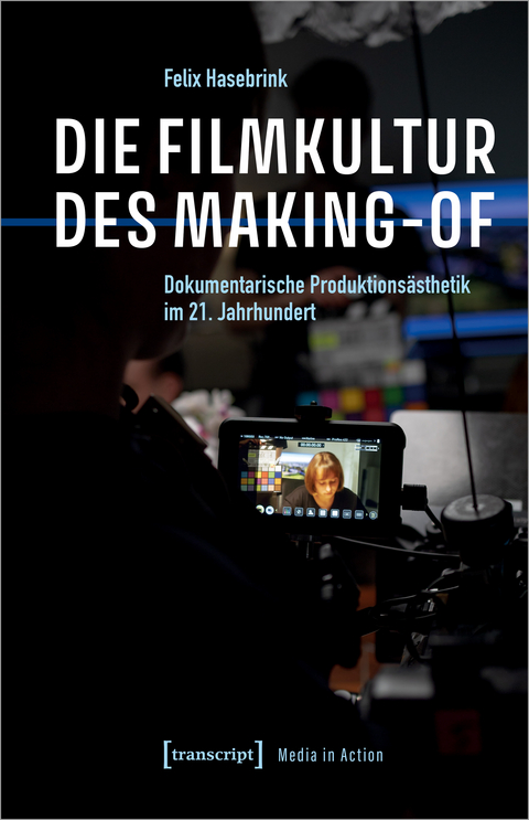 Die Filmkultur des Making-of - Felix Hasebrink