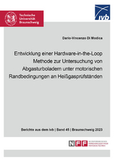 Entwicklung einer Hardware-in-the-Loop Methode zur Untersuchung von Abgasturboladern unter motorischen Randbedingungen an Heißgasprüfständen - Dario-Vincenzo Di Modica