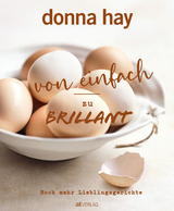 Von einfach zu brillant – noch mehr Lieblingsgerichte - Donna Hay