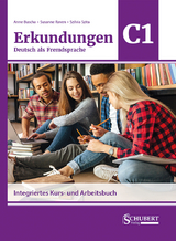 Erkundungen Deutsch als Fremdsprache C1: Integriertes Kurs- und Arbeitsbuch - Anne Buscha, Susanne Raven, Szilvia Szita