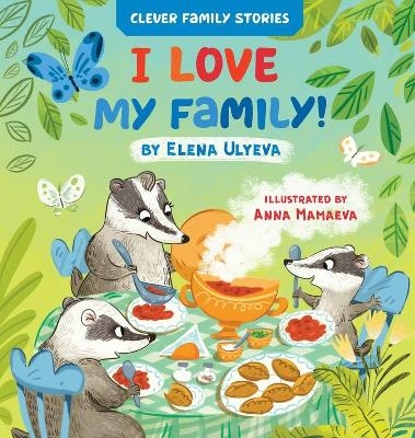 I Love My Family (Clever Family Stories) - Elena Ulyeva