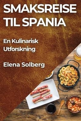 Smaksreise til Spania - Elena Solberg