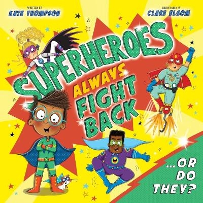 Superheroes Always Fight Back... Or Do They? (UK) - Kate Thompson