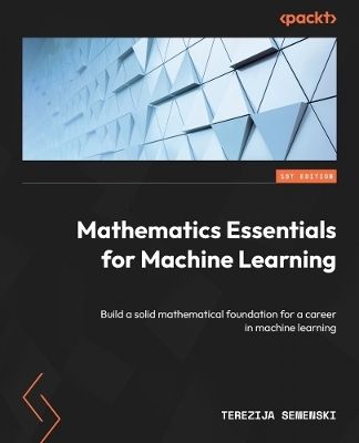 Mathematics Essentials for Machine Learning - Terezija Semenski