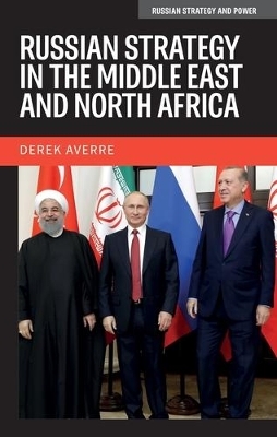 Russian Strategy in the Middle East and North Africa - Derek Averre