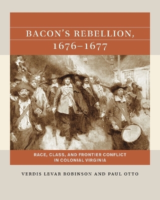 Bacon's Rebellion, 1676-1677 - Verdis Robinson, Paul Otto