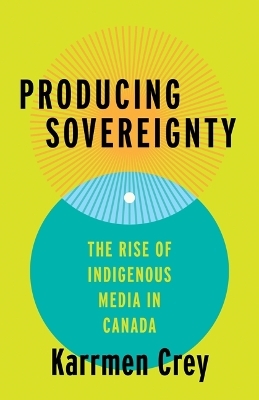 Producing Sovereignty - Karrmen Crey