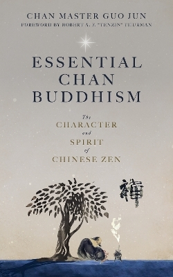 Essential Chan Buddhism - Chan Master Guo Jun