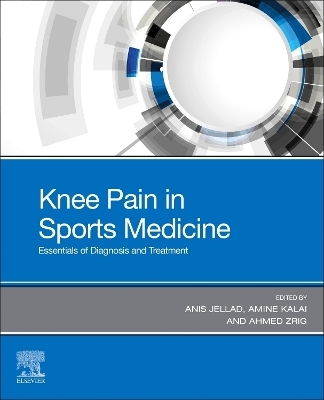 Knee Pain in Sports Medicine - Anis Jellad, Amine Kalai, Ahmed Zrig