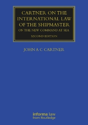 Cartner on the International Law of the Shipmaster - John A. C. Cartner