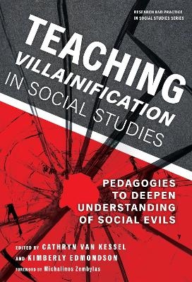 Teaching Villainification in Social Studies - Michalinos Zembylas, Wayne Journell