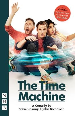 The Time Machine: A Comedy - Steven Canny, John Nicholson