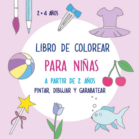 Libro de colorear para niÃ±as a partir de 2 aÃ±os - Isabella Gol