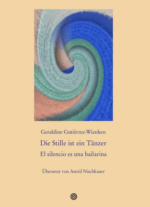 Die Stille ist ein Tänzer / El silencio es una bailarina - Geraldine Gutiérrez-Wienken