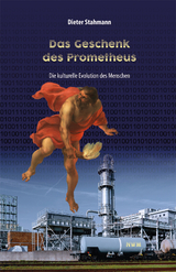 Das Geschenk des Prometheus - Dieter Stahmann