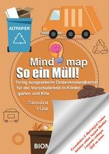 KitaFix-Mindmap So ein Müll! (Fertig ausgearbeitete Gedankenlandkarten für die Vorschularbeit in Kindergarten und Kita) - Sandra Plha