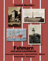 Fehmarn und seine Leuchttürme - Günther Borchers