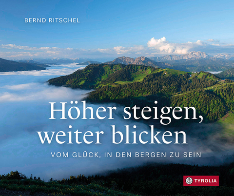 Höher steigen, weiter blicken - Bernd Ritschel