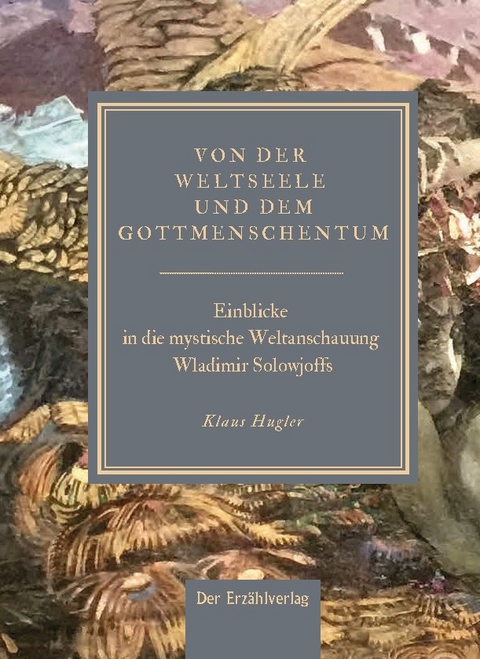 Von der Weltseele und dem Gottmenschentum - 