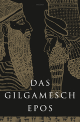 Das Gilgamesch-Epos. Eine der ältesten schriftlich fixierten Dichtungen der Welt -  Anaconda Verlag