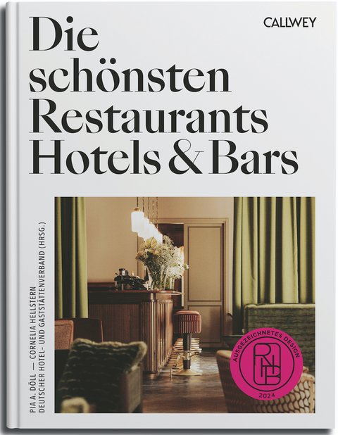 Die schönsten Restaurants, Hotels &amp; Bars 2024 - Pia A. Döll, Cornelia Hellstern