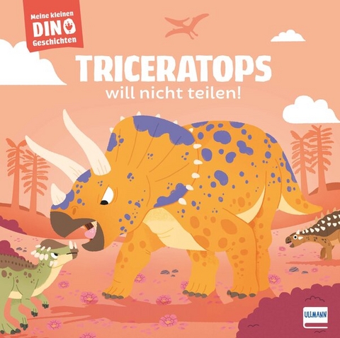 Meine kleinen Dinogeschichten – Triceratops will nicht teilen! - Stéphane Frattini