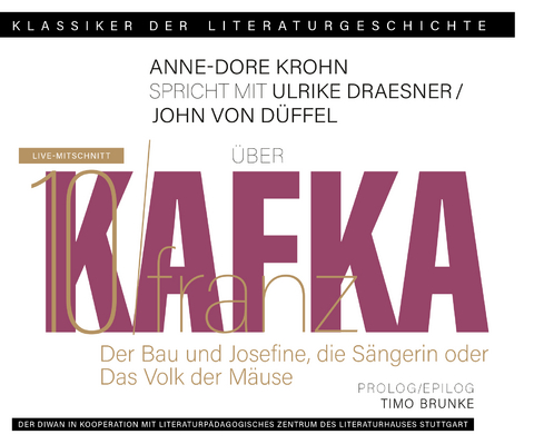 Ein Gespräch über Franz Kafka – Der Bau + Josefine, die Sängerin oder Das Volk der Mäuse - Franz Kafka