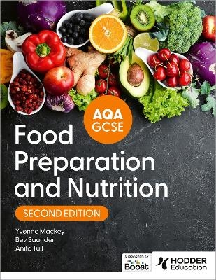 AQA GCSE Food Preparation and Nutrition Second Edition - Anita Tull, Bev Saunder, Yvonne Mackey