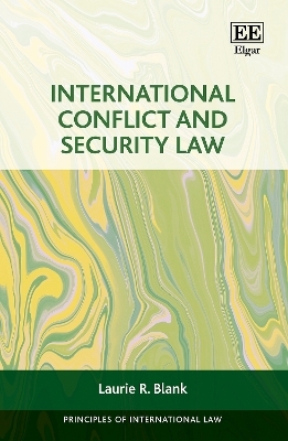 International Conflict and Security Law - Laurie R. Blank