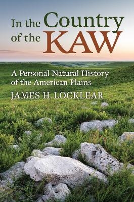 In the Country of the Kaw - James H. Locklear
