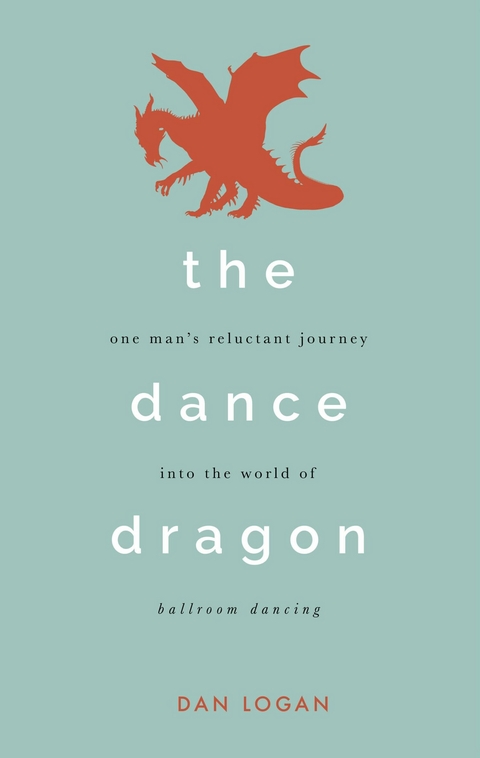 Dance Dragon -  Dan Logan