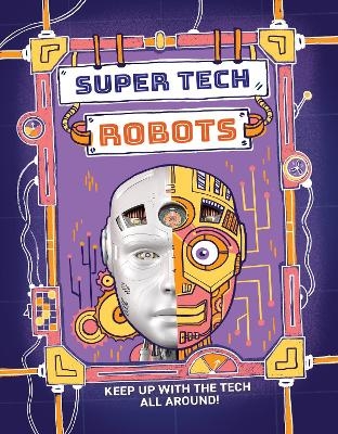 Super Tech: Robots - Clive Gifford