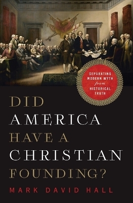 Did America Have a Christian Founding? - Mark David Hall