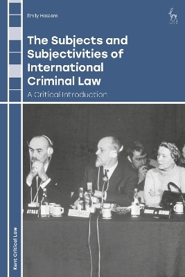 The Subjects and Subjectivities of International Criminal Law - Emily Haslam